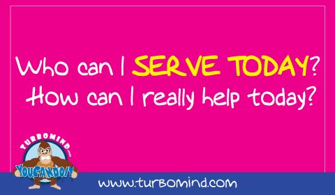 Who can i serve today? How can i serve today?