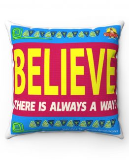 BELIEVE. THERE IS ALWAYS A WAY Pillow