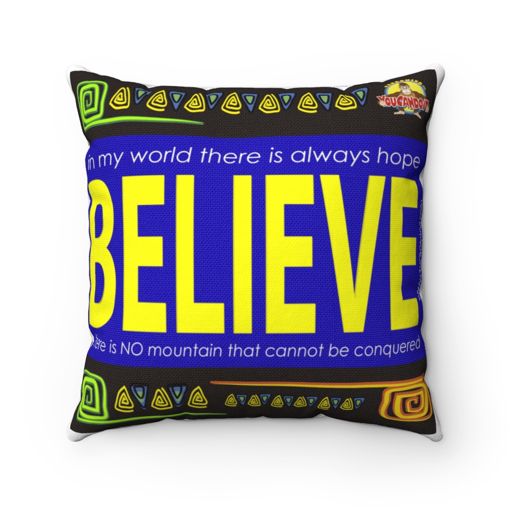BELIEVE, In My World there is Always a Way Pillow - Image 3