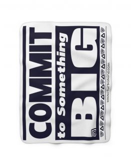 COMMIT TO SOMETHING BIG-Sherpa Fleece Blanket