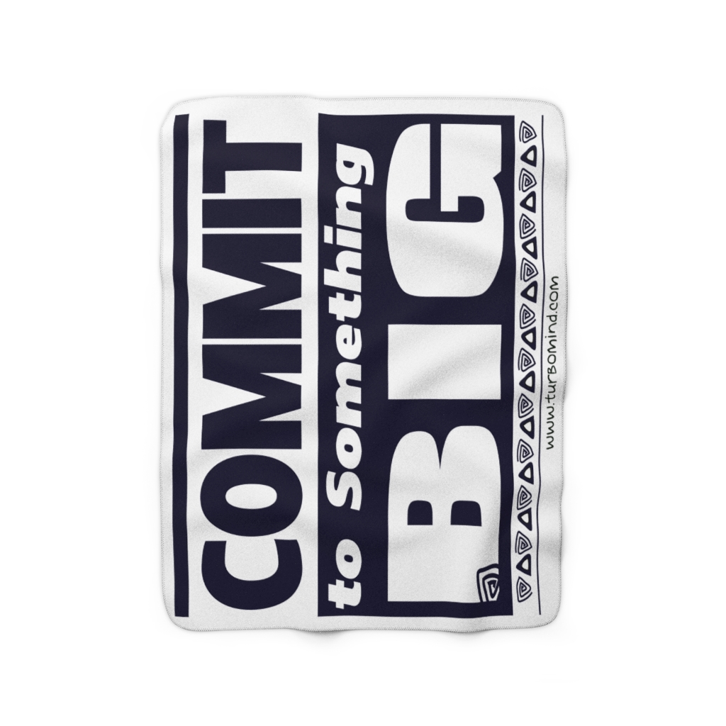 COMMIT TO SOMETHING BIG-Sherpa Fleece Blanket