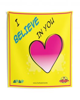 I BELIEVE IN YOU- Indoor Wall Tapestries
