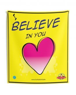 I BELIEVE IN YOU- 2 Indoor Wall Tapestries