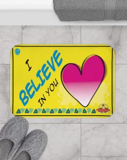 I BELIEVE IN YOU Bath Mat