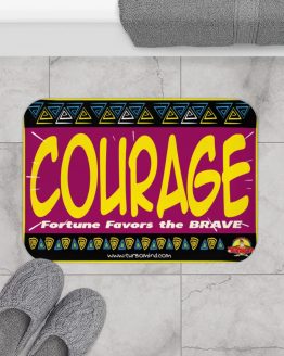 COURAGE. FORTUNE FAVORS THE BRAVE- Bath Mat