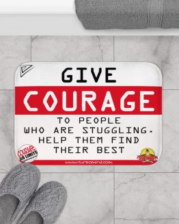 GIVE COURAGE-Bath Mat