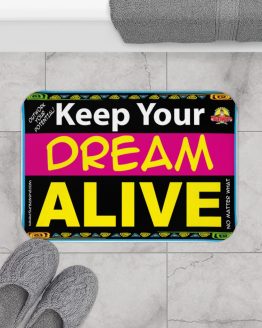 KEEP YOU DREAM ALIVE-Bath Mat