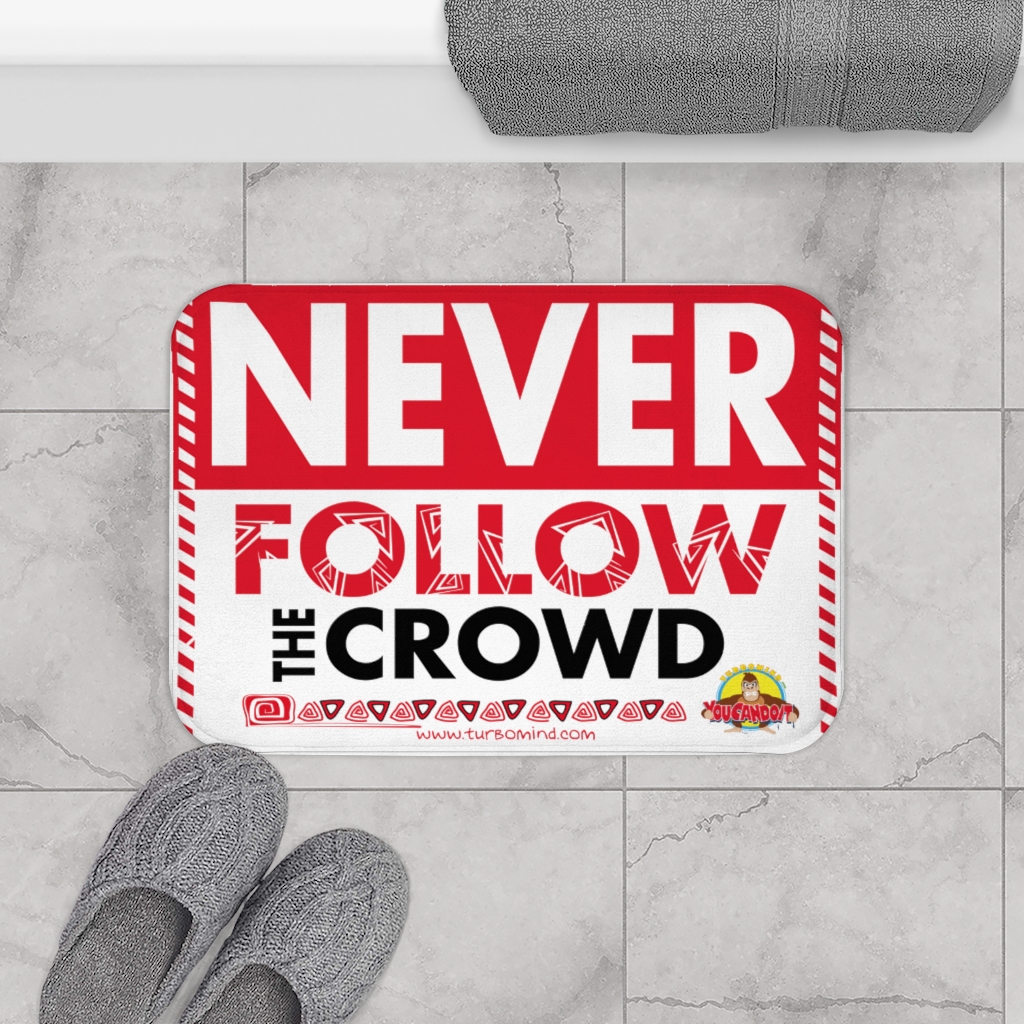 NEVER FOLLOW THE CROWD-RED Bath Mat
