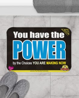 YOU HAVE THE POWER-3 Bath Mat