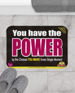 YOU HAVE THE POWER-1 Bath Mat