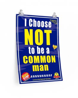 I CHOOSE NOT TO BE A COMMON MAN Poster