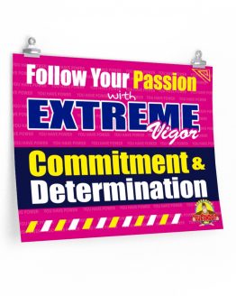 FOLLOW YOUR PASSION WITH EXTREME VIGOR