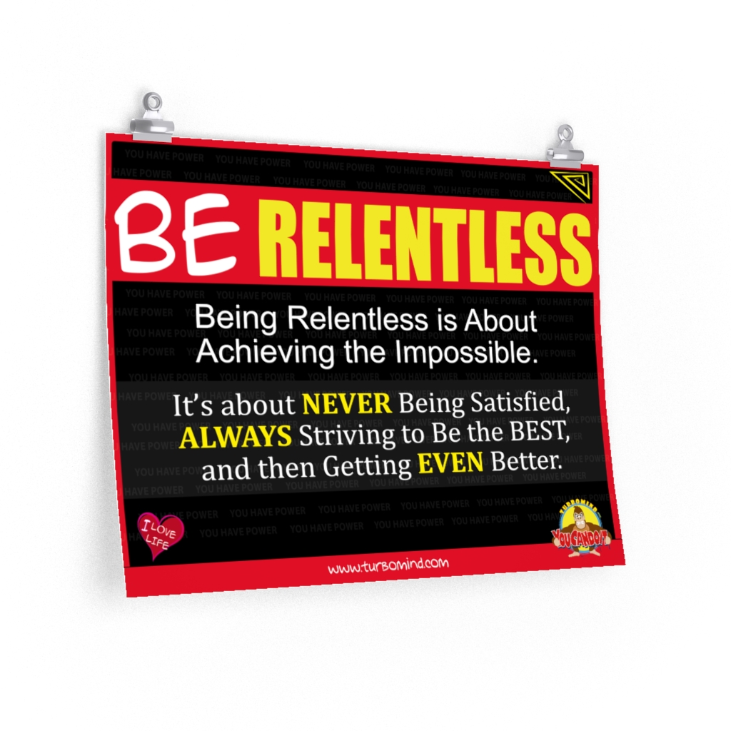 "BE RELENTLESS"-2