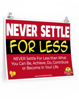 NEVER SETTLE FOR LESS-2