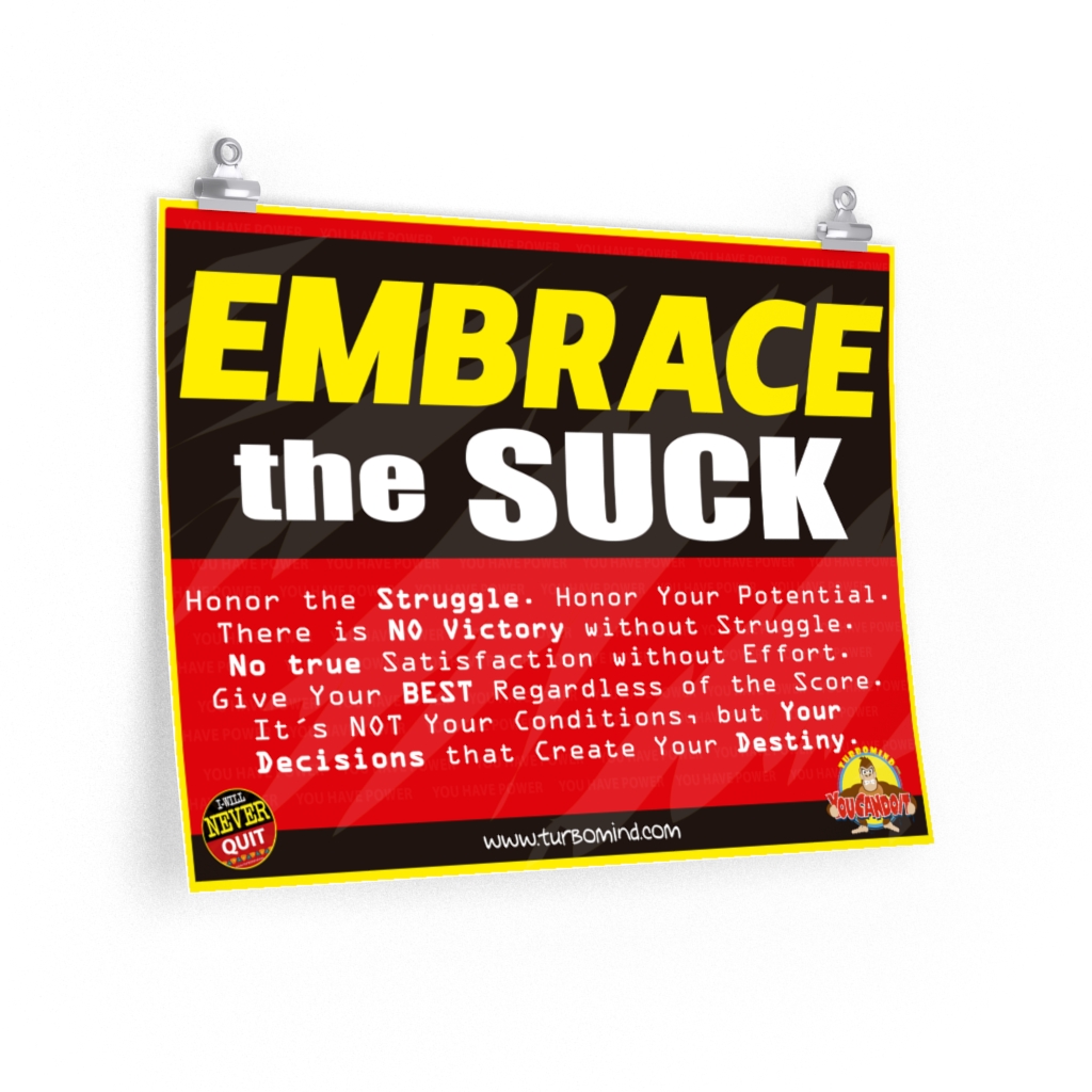 EMBRACE THE SUCK