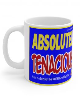 Absolutely Tenacious Blue Background Mug