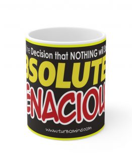 Absolutely Tenacious Full Black Mug.