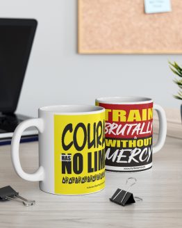 COURAGE HAS NO LIMITS, TRAIN BRUTALLY AND WITHOUT MERCY MUG