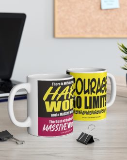 THERE IS NO SUBSTITUTE FOR HARD WORK/ COURAGE HAS NO LIMITS- MUG