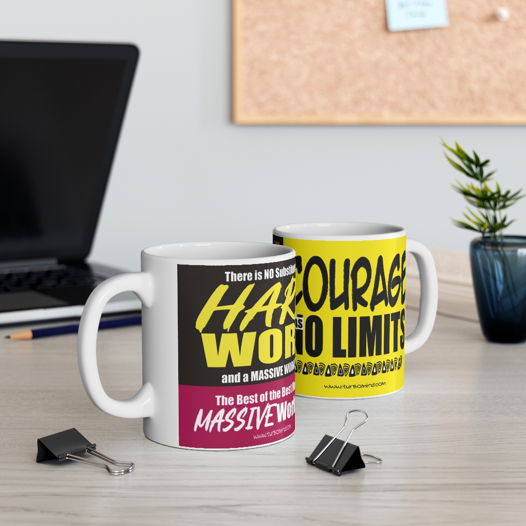 THERE IS NO SUBSTITUTE FOR HARD WORK/ COURAGE HAS NO LIMITS- MUG