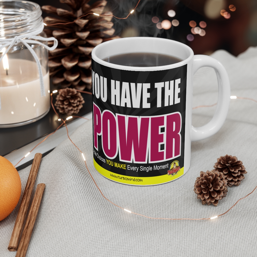 YOU HAVE THE POWER BY THE CHOICES YOU MAKE-Mug - Image 4