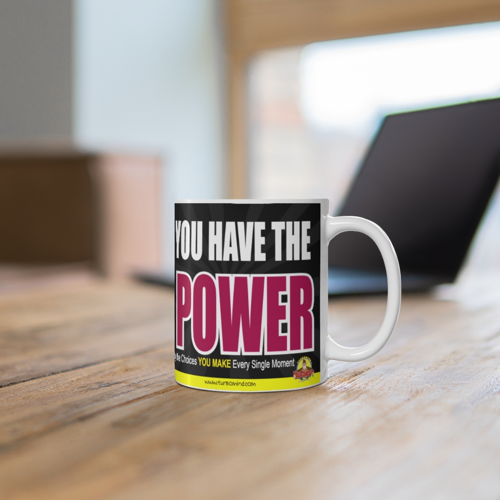 YOU HAVE THE POWER BY THE CHOICES YOU MAKE-Mug - Image 6