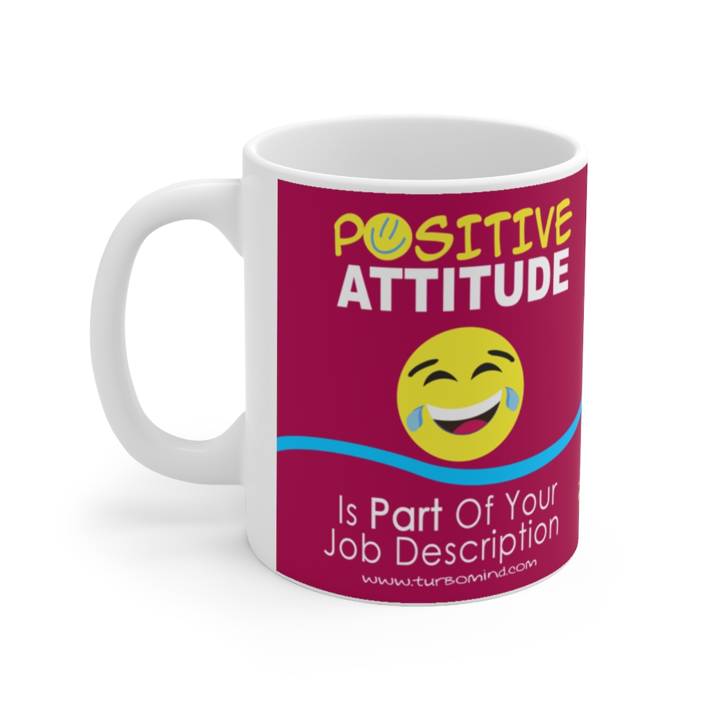 POSITIVE ATTITUDE IS PART OF YOUR JOB DESCRIPTION-Red Mug