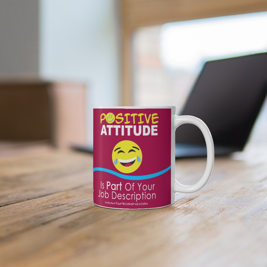 POSITIVE ATTITUDE IS PART OF YOUR JOB DESCRIPTION-Red Mug - Image 6