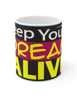 KEEP YOUR DREAM ALIVE-FULL BLACK MUG 2