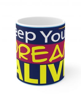 KEEP YOUR DREAM ALIVE-FULL DARK MUG