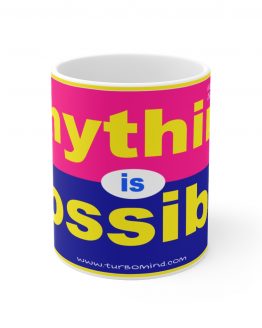 ANYTHING IS POSSIBLE MUG-1