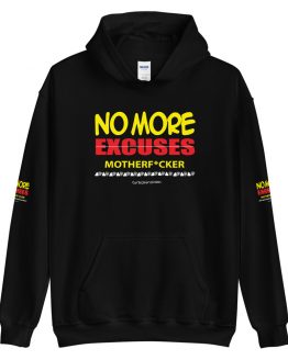 NO MORE EXCUSES-Unisex Hoodie