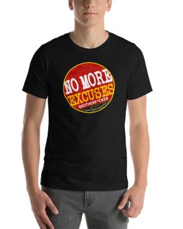 NO MORE EXCUSES-Short-Sleeve Unisex T-Shirt