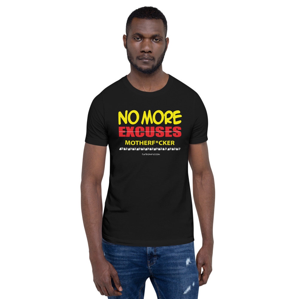 NO MORE EXCUSES-Short-Sleeve Unisex T-Shirt