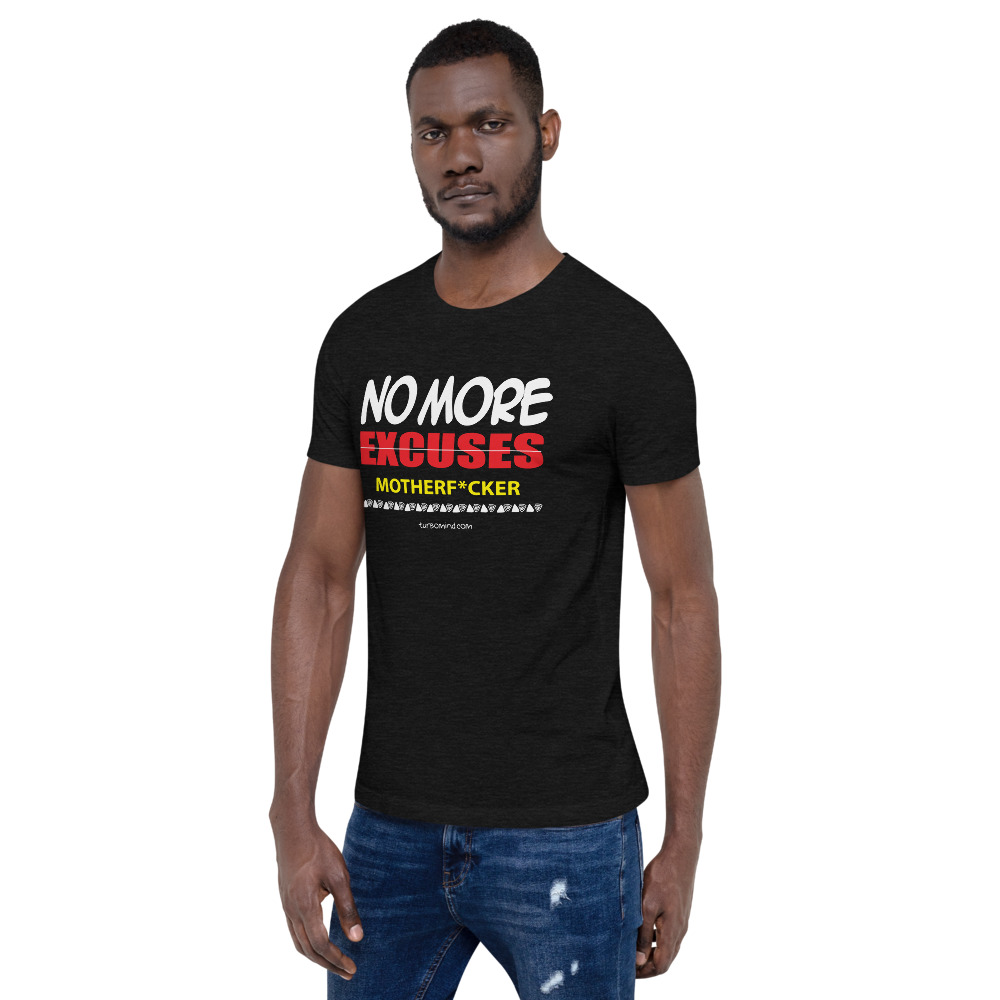 NO MORE EXCUSES-Short-Sleeve Unisex T-Shirt - Image 8