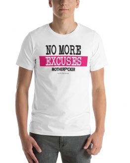 NO MORE EXCUSES-Short-Sleeve Unisex T-Shirt